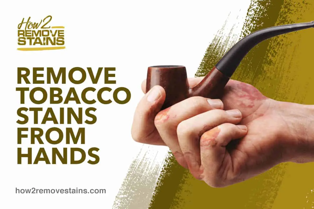 Comment enlever les taches de tabac sur les mains