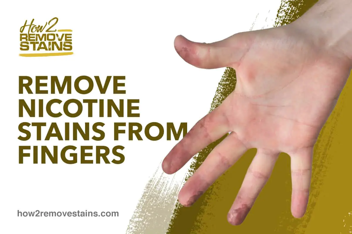 Comment enlever les taches de nicotine sur les doigts ?