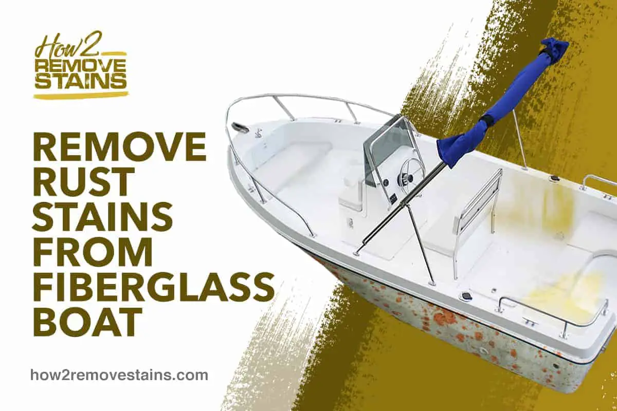 Comment enlever les taches de rouille sur un bateau en fibre de verre ?