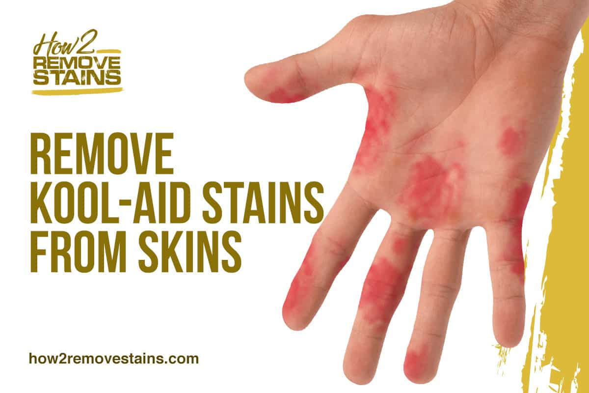 Comment enlever les taches de Kool-Aid sur la peau ?